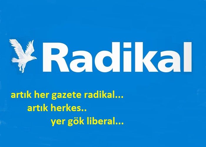 Radikal gazetesi kapand, yaasn yeni Radikaller!